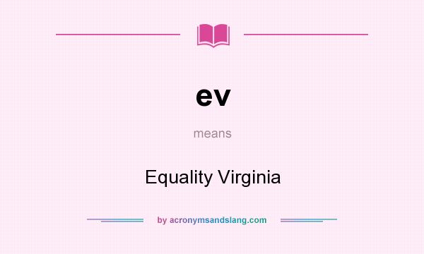 What does ev mean? It stands for Equality Virginia