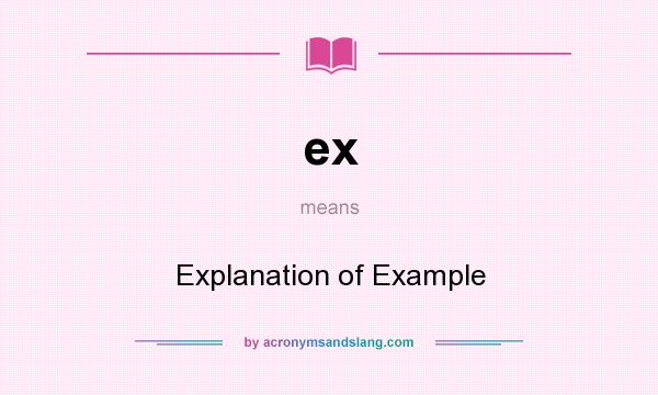 What does ex mean? It stands for Explanation of Example