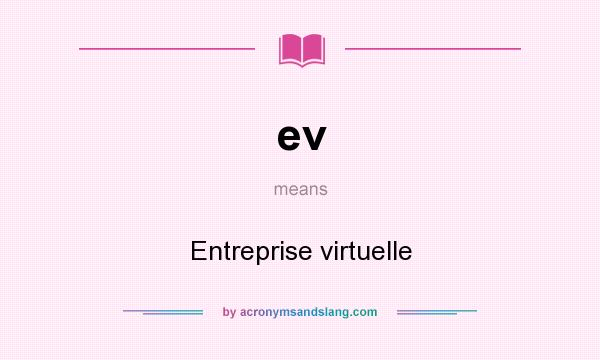 What does ev mean? It stands for Entreprise virtuelle