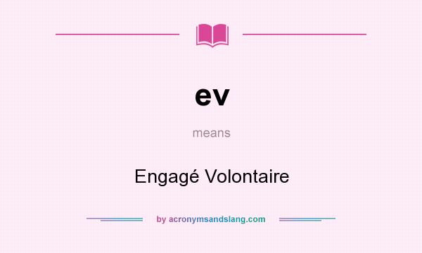 What does ev mean? It stands for Engagé Volontaire