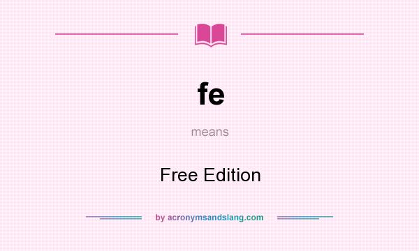What does fe mean? It stands for Free Edition