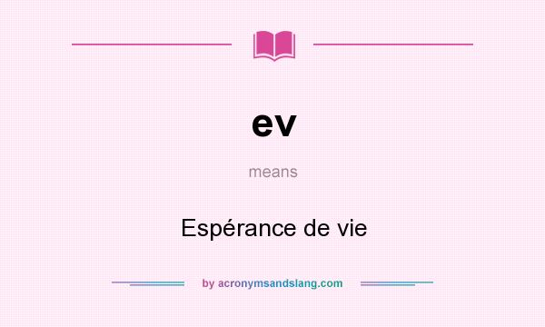 What does ev mean? It stands for Espérance de vie