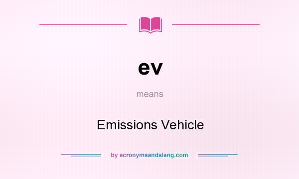 What does ev mean? It stands for Emissions Vehicle
