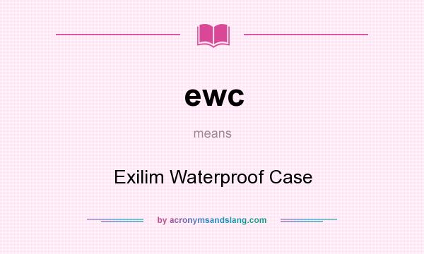 What does ewc mean? It stands for Exilim Waterproof Case