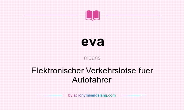 What does eva mean? It stands for Elektronischer Verkehrslotse fuer Autofahrer