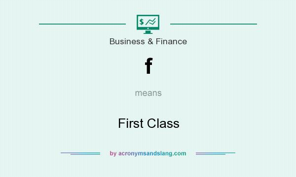 What does f mean? It stands for First Class