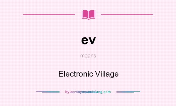 What does ev mean? It stands for Electronic Village