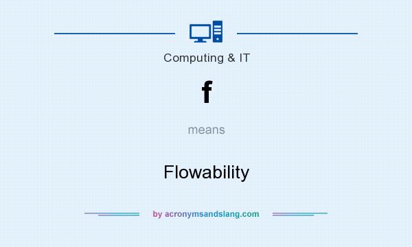 What does f mean? It stands for Flowability