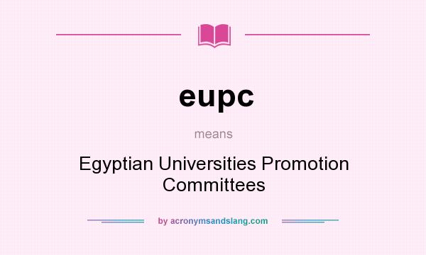 What does eupc mean? It stands for Egyptian Universities Promotion Committees
