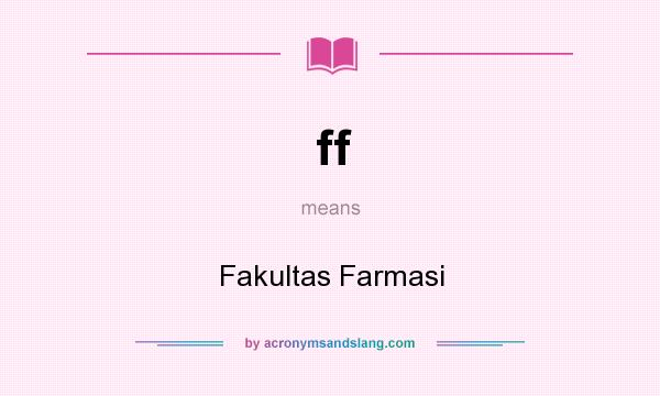 What does ff mean? It stands for Fakultas Farmasi