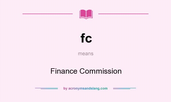 What does fc mean? It stands for Finance Commission