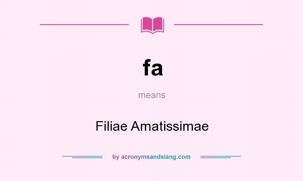 What does fa mean? It stands for Filiae Amatissimae