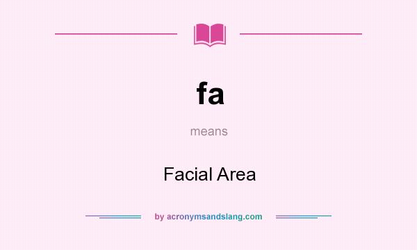 What does fa mean? It stands for Facial Area