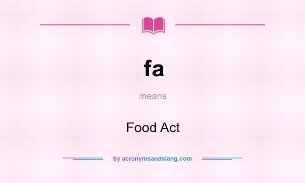 What does fa mean? It stands for Food Act