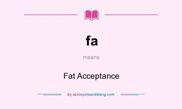 What does fa mean? It stands for Fat Acceptance
