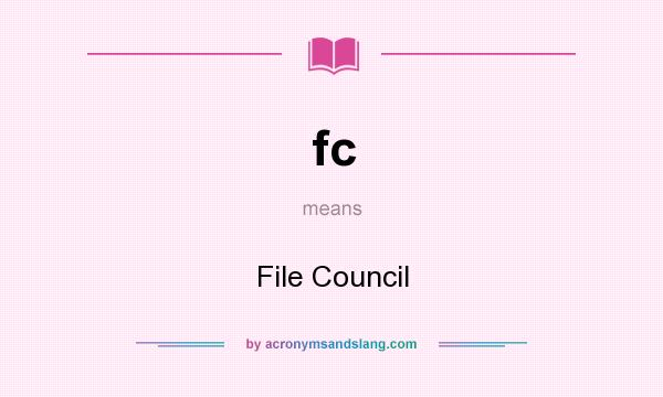 What does fc mean? It stands for File Council