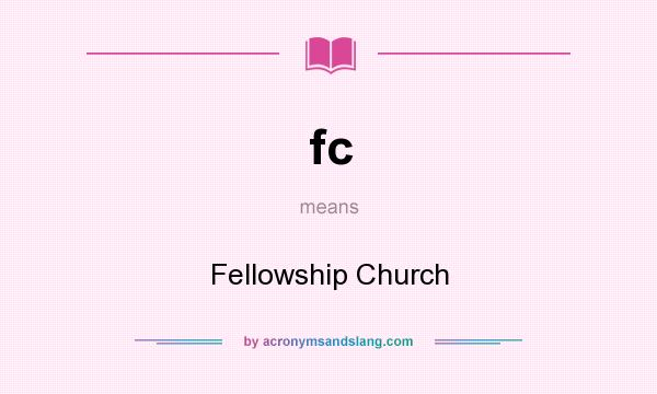 What does fc mean? It stands for Fellowship Church