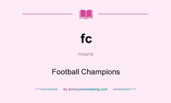 What does fc mean? It stands for Football Champions