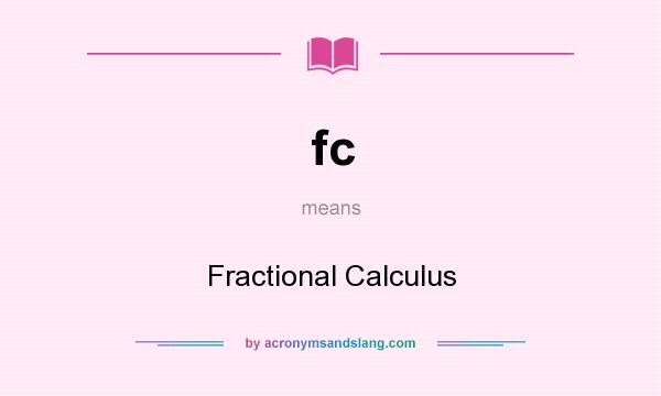 What does fc mean? It stands for Fractional Calculus