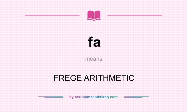 What does fa mean? It stands for FREGE ARITHMETIC