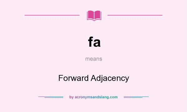 What does fa mean? It stands for Forward Adjacency