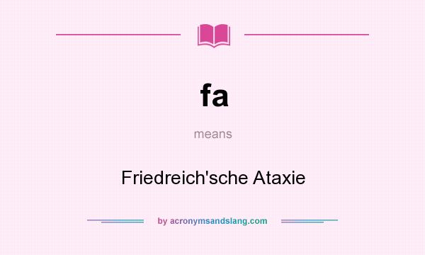 What does fa mean? It stands for Friedreich`sche Ataxie