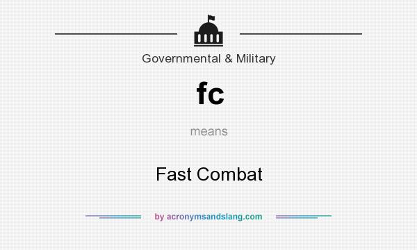 What does fc mean? It stands for Fast Combat