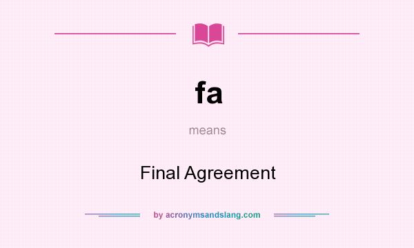 What does fa mean? It stands for Final Agreement