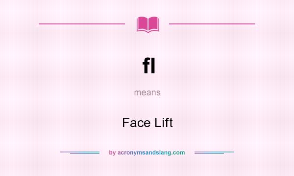 What does fl mean? It stands for Face Lift