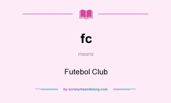 What does fc mean? It stands for Futebol Club