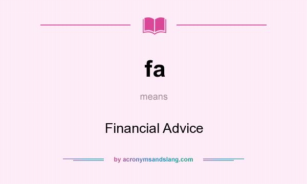What does fa mean? It stands for Financial Advice