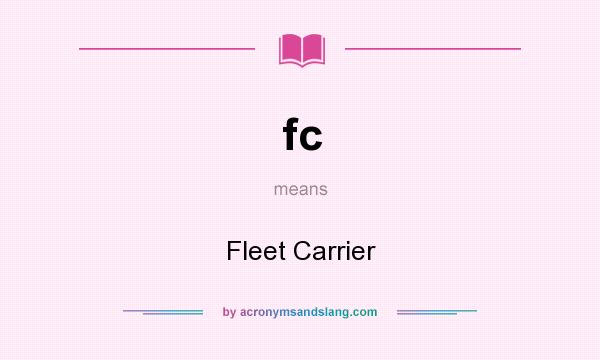 What does fc mean? It stands for Fleet Carrier