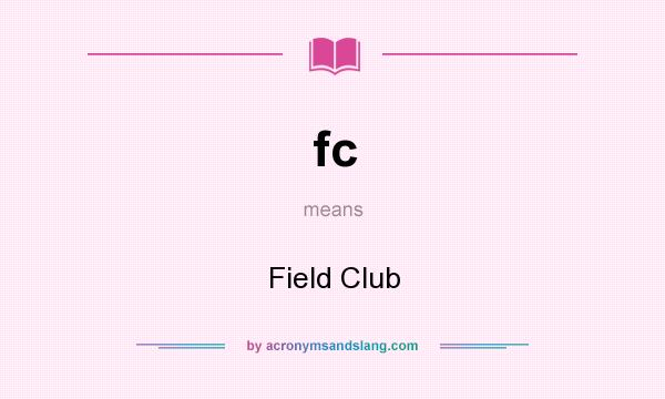 What does fc mean? It stands for Field Club
