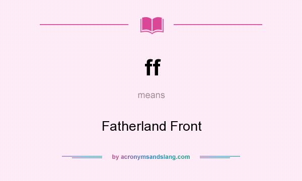What does ff mean? It stands for Fatherland Front