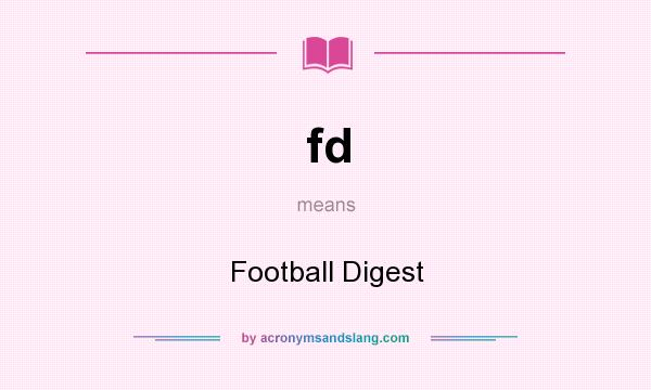 What does fd mean? It stands for Football Digest