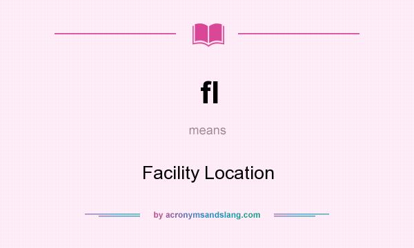 What does fl mean? It stands for Facility Location