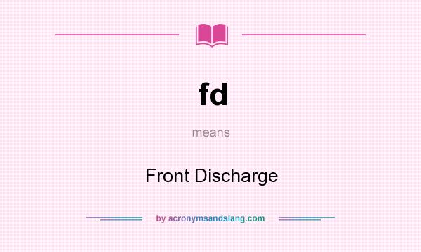 What does fd mean? It stands for Front Discharge