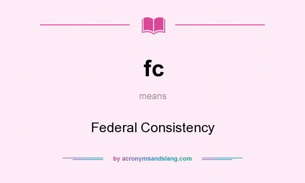 What does fc mean? It stands for Federal Consistency