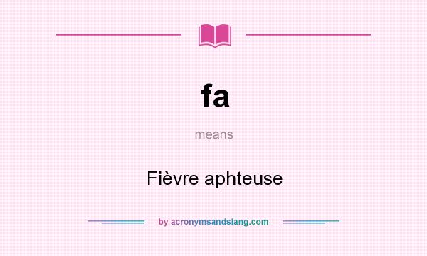 What does fa mean? It stands for Fièvre aphteuse