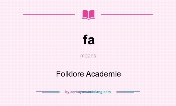 What does fa mean? It stands for Folklore Academie