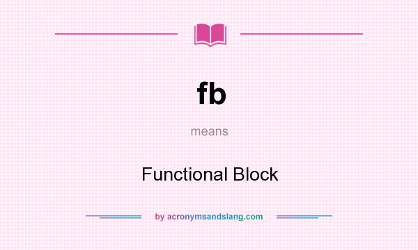 What does fb mean? It stands for Functional Block
