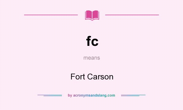 What does fc mean? It stands for Fort Carson