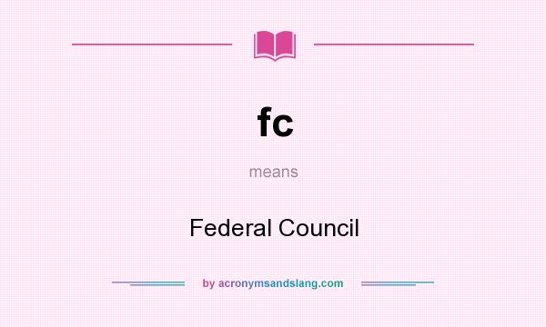 What does fc mean? It stands for Federal Council