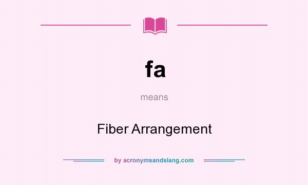 What does fa mean? It stands for Fiber Arrangement