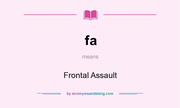 What does fa mean? It stands for Frontal Assault