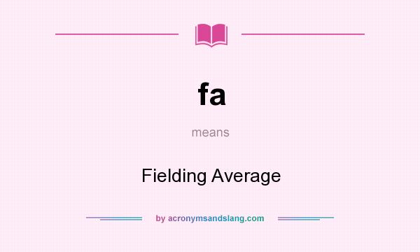 What does fa mean? It stands for Fielding Average
