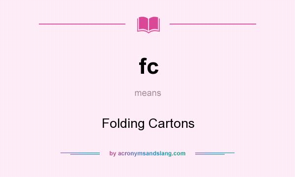What does fc mean? It stands for Folding Cartons