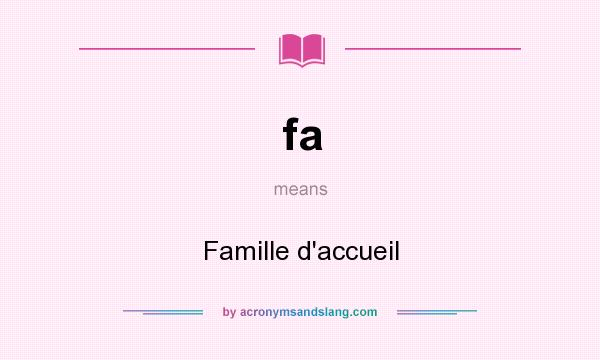 What does fa mean? It stands for Famille d`accueil