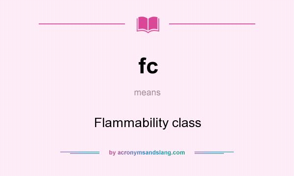 What does fc mean? It stands for Flammability class