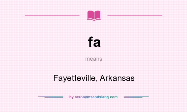 What does fa mean? It stands for Fayetteville, Arkansas